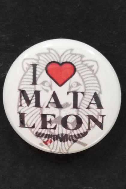 I LOVE MATA LEON PIN